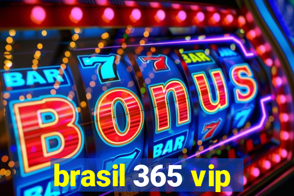 brasil 365 vip